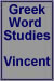Vincent's Greek Word Studies